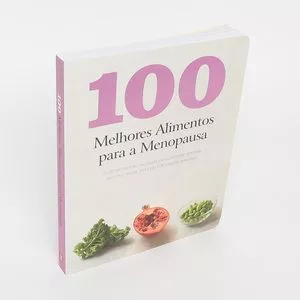 100 Melhores Alimentos Para A Menopausa<BR>- Vários Autores