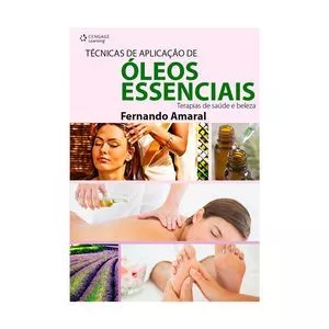 Livro Técnicas De Aplicação De Óleos Essenciais<br /> - Amaral, Fernando<br /> - WNF