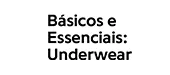 basicos-e-essenciais-underwear