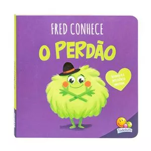 Conhecendo Emoções: Fred Conhece O Perdão<BR>- The Clever Factory, Inc.<BR>- 2023<BR>- Todolivro©