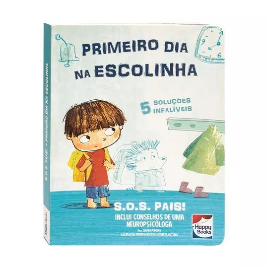 S.O.S Pais: Primeiro Dia Na Escolinha- Chiara Piroddi- Happy Books