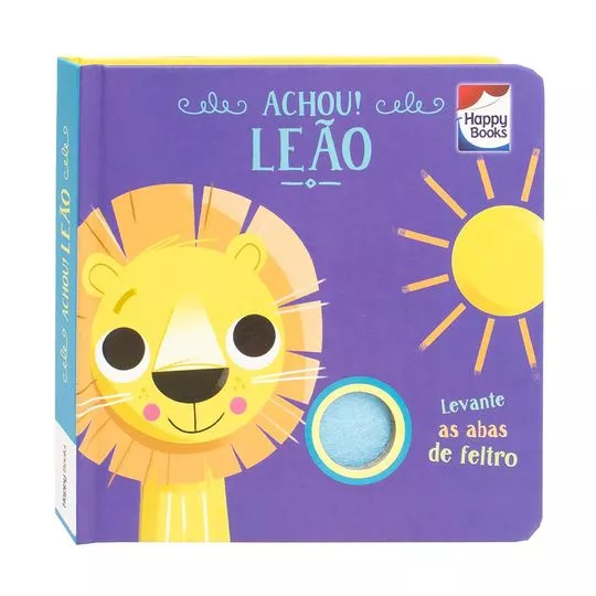 Esconde-Esconde Com Feltros: Achou! Leão- Curious Universe Uk - 2023- Happy Books