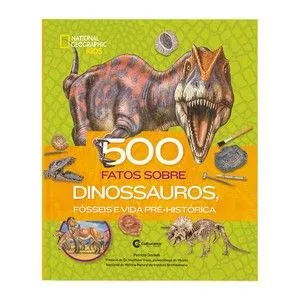 500 Fatos Sobre Dinossauros, Fósseis & Vida Pré-Histórica<BR>- Culturama<BR>- 28x23x0,4cm