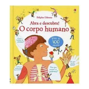 O Corpo Humano: Abra & Descubra!<BR>- Usborne Publishing; Leake, Kate; Stowell, Louie<BR>- 22x20x2,2cm