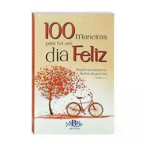 100 Maneiras Para Ter Um Dia Feliz<BR>- Todolivro© Ltda.