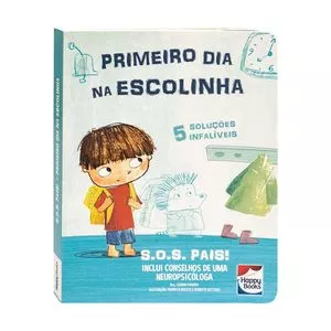 S.O.S Pais: Primeiro Dia Na Escolinha<BR>- Chiara Piroddi<BR>- Happy Books
