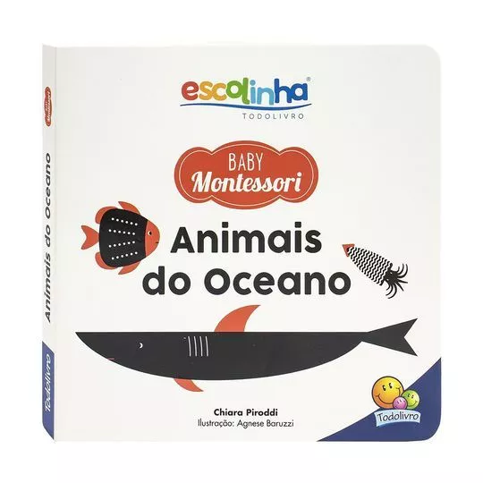 Escolinha Baby Montessori - Contrastes! Animais Do Oceano- Chiara Piroddi- Todolivro©