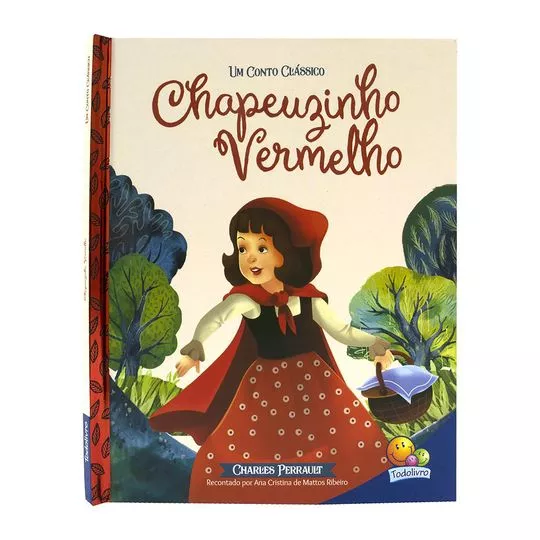 Um Conto Clássico: Chapeuzinho Vermelho- Todolivro© Ltda.