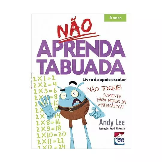 Não Aprenda Tabuada- Lake Press Pty- Happy Books