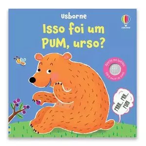 Isso Foi Um Pum, Urso?<BR>- 17x17x1,4cm<BR>- Usborne