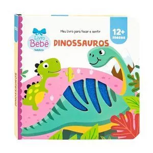 Meu Livro Para Tocar E Sentir: Dinossauros<BR>- Todolivro©