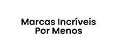 Marcas Incríveis Por Menos