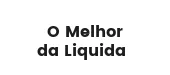 O Melhor da Liquida